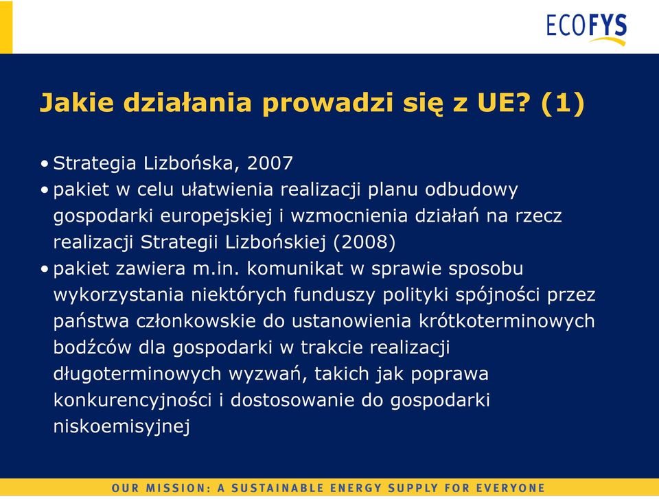 rzecz realizacji Strategii Lizbońskiej (2008) pakiet zawiera m.in.