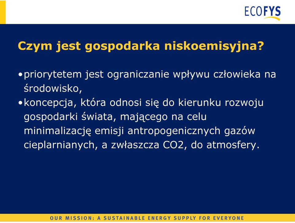 koncepcja, która odnosi się do kierunku rozwoju gospodarki świata,