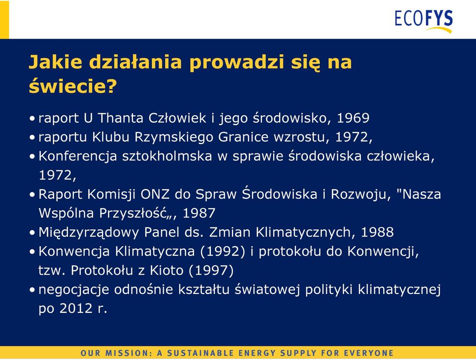 w sprawie środowiska człowieka, 1972, Raport Komisji ONZ do Spraw Środowiska i Rozwoju, "Nasza Wspólna Przyszłość, 1987