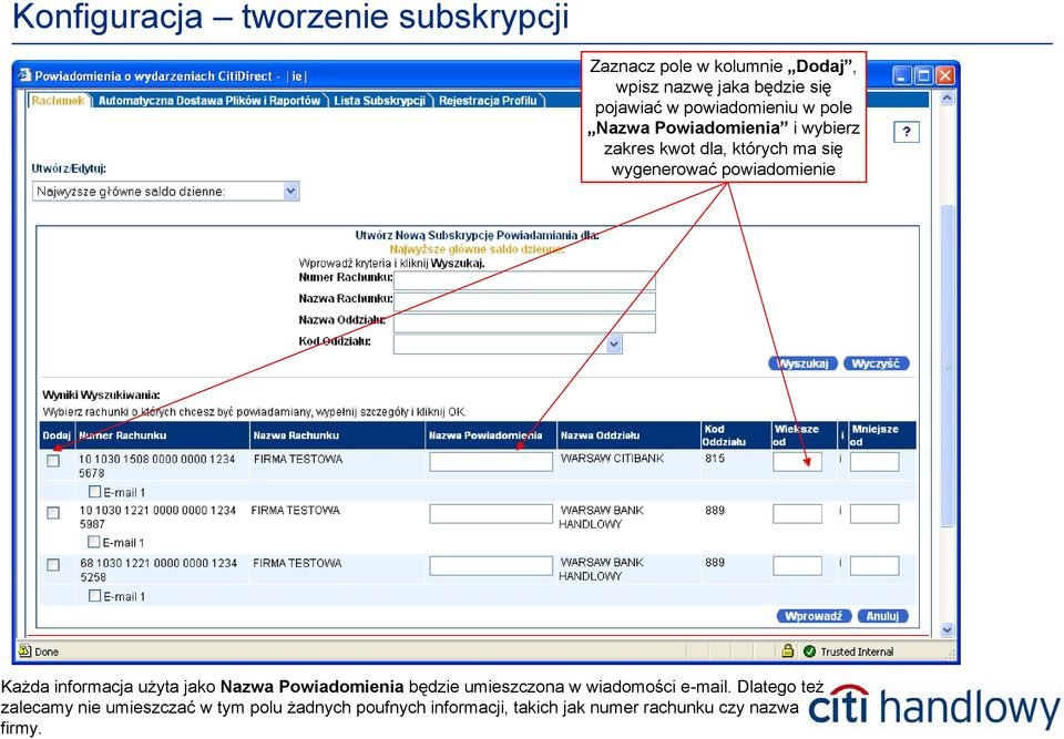 powiadomienie Każda informacja użyta jako Nazwa Powiadomienia będzie umieszczona w wiadomości e-mail.