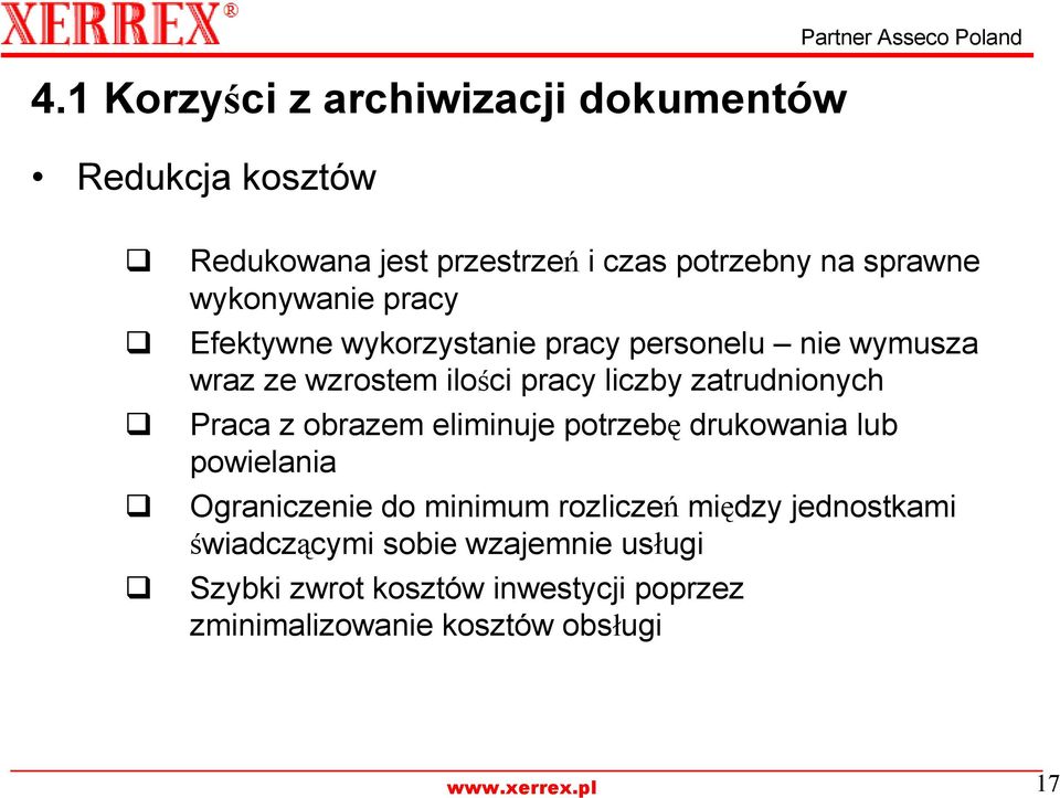 pracy liczby zatrudnionych Praca z obrazem eliminuje potrzebę drukowania lub powielania Ograniczenie do minimum