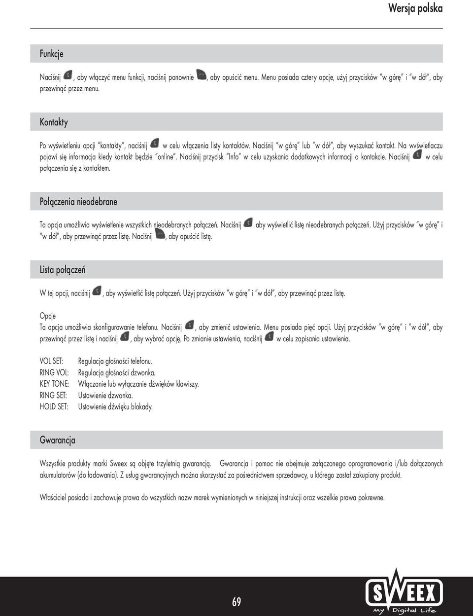 Naciśnij przycisk Info w celu uzyskania dodatkowych informacji o kontakcie. Naciśnij w celu połączenia się z kontaktem.