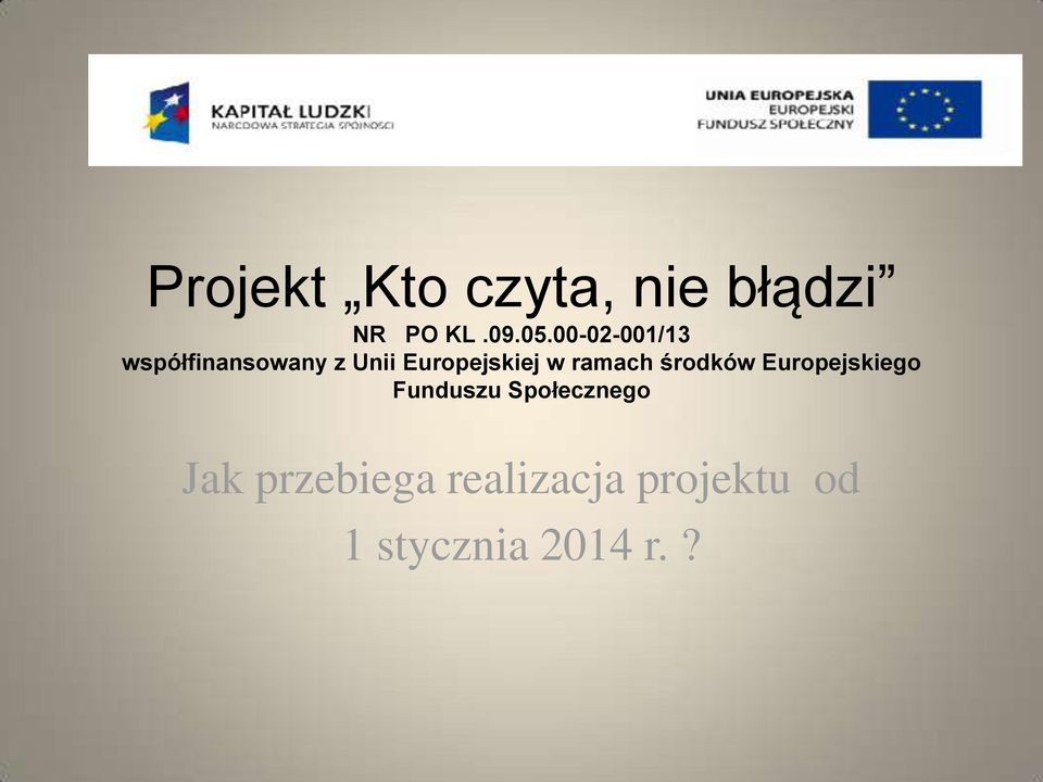 w ramach środków Europejskiego Funduszu