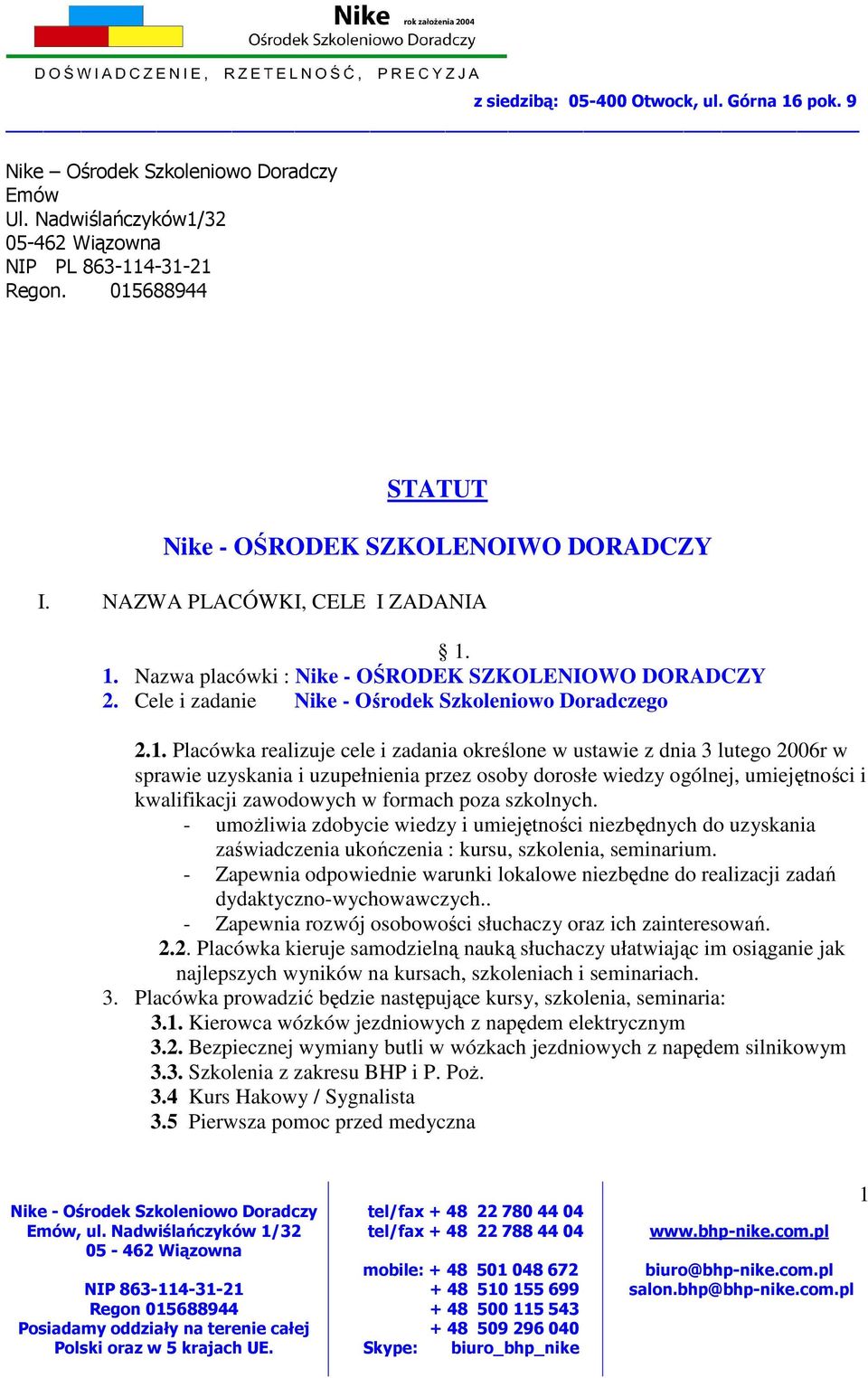 sprawie uzyskania i uzupełnienia przez osoby dorosłe wiedzy ogólnej, umiejętności i kwalifikacji zawodowych w formach poza szkolnych.