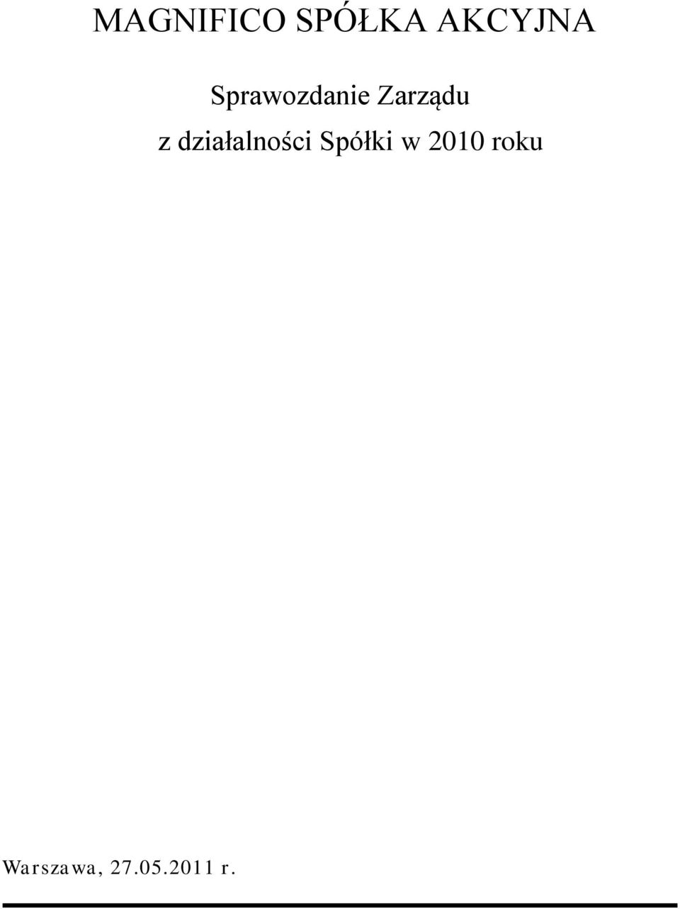 działalności Spółki w