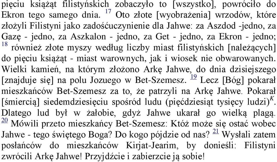 myszy według liczby miast filistyńskich [należących] do pięciu książąt - miast warownych, jak i wiosek nie obwarowanych.