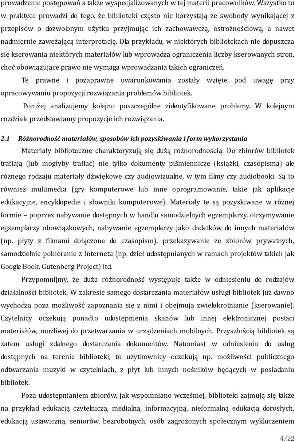 zawężającą interpretację.