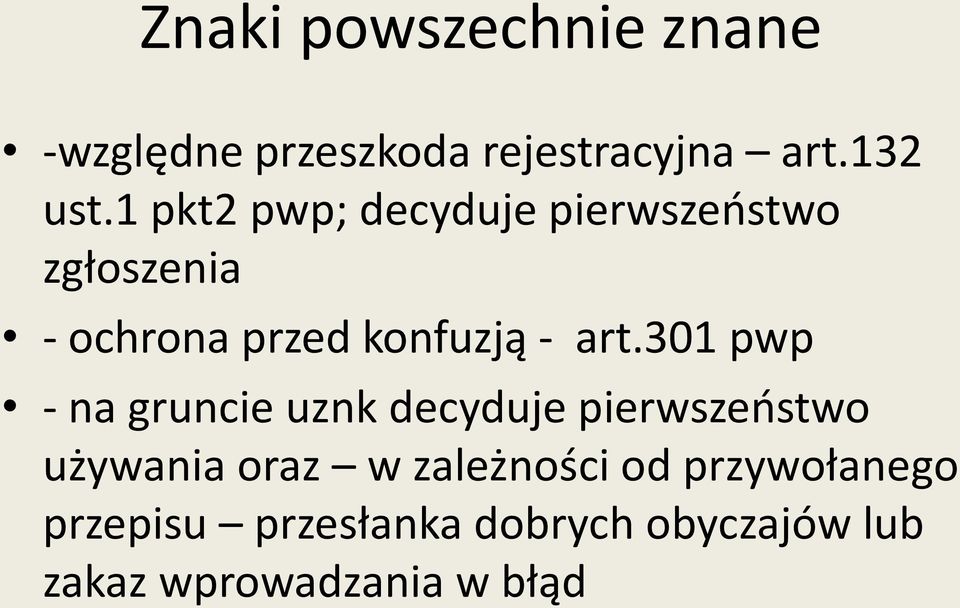 301 pwp - na gruncie uznk decyduje pierwszeństwo używania oraz w zależności