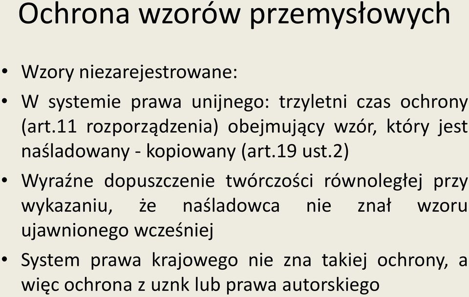 2) Wyraźne dopuszczenie twórczości równoległej przy wykazaniu, że naśladowca nie znał wzoru