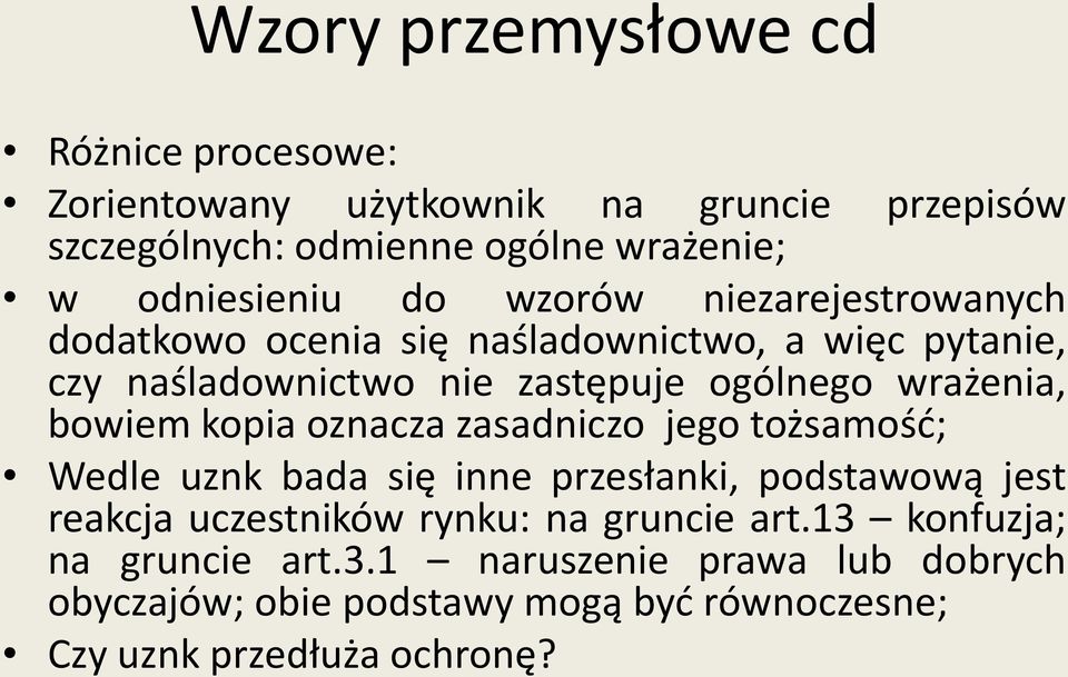 wrażenia, bowiem kopia oznacza zasadniczo jego tożsamość; Wedle uznk bada się inne przesłanki, podstawową jest reakcja uczestników rynku: