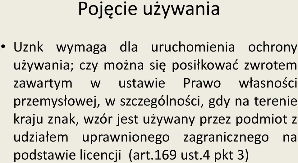 szczególności, gdy na terenie kraju znak, wzór jest używany przez podmiot z