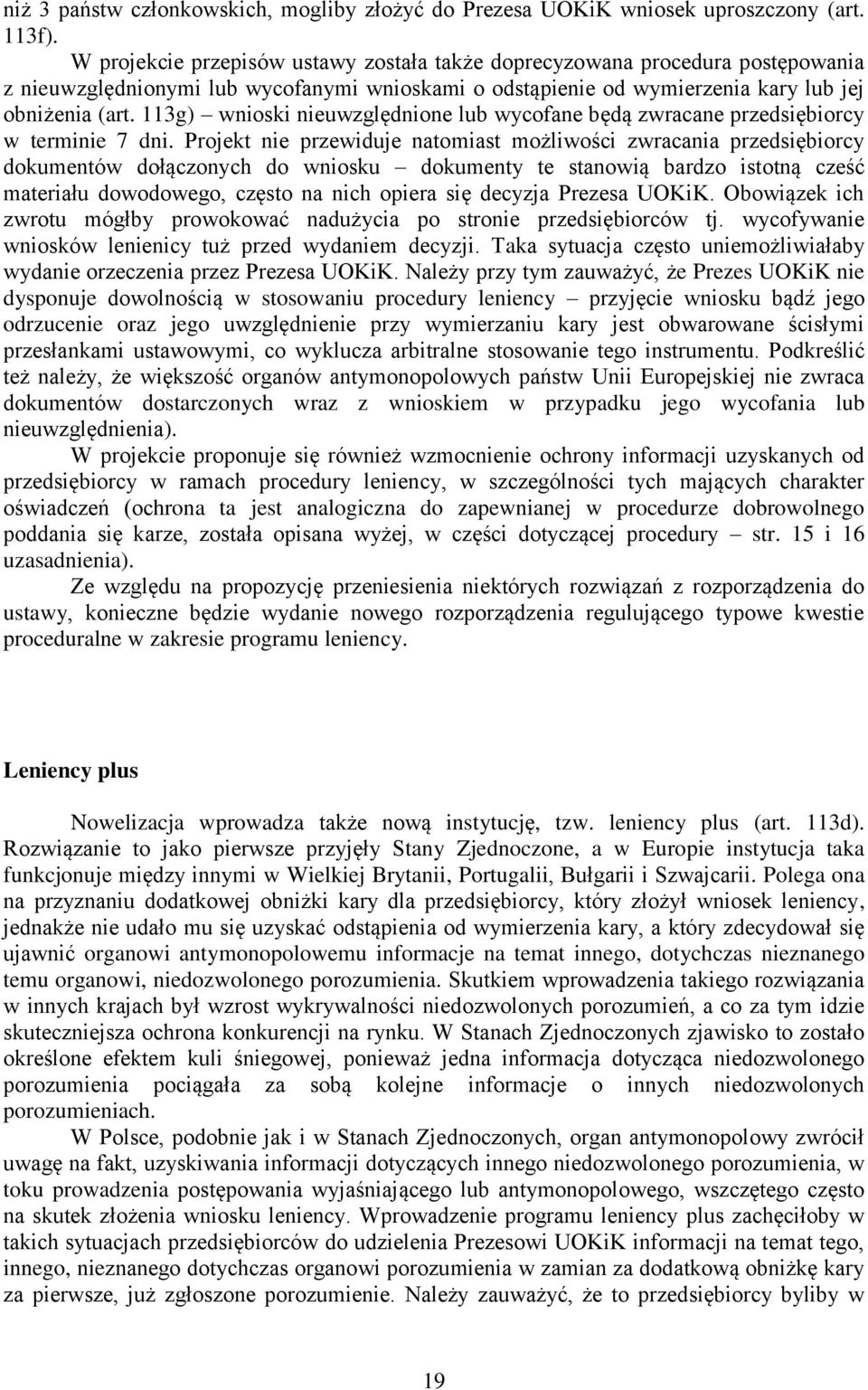 113g) wnioski nieuwzględnione lub wycofane będą zwracane przedsiębiorcy w terminie 7 dni.