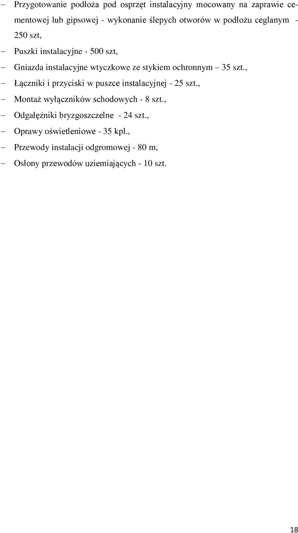 , Łączniki i przyciski w puszce instalacyjnej - 25 szt., Montaż wyłączników schodowych - 8 szt.