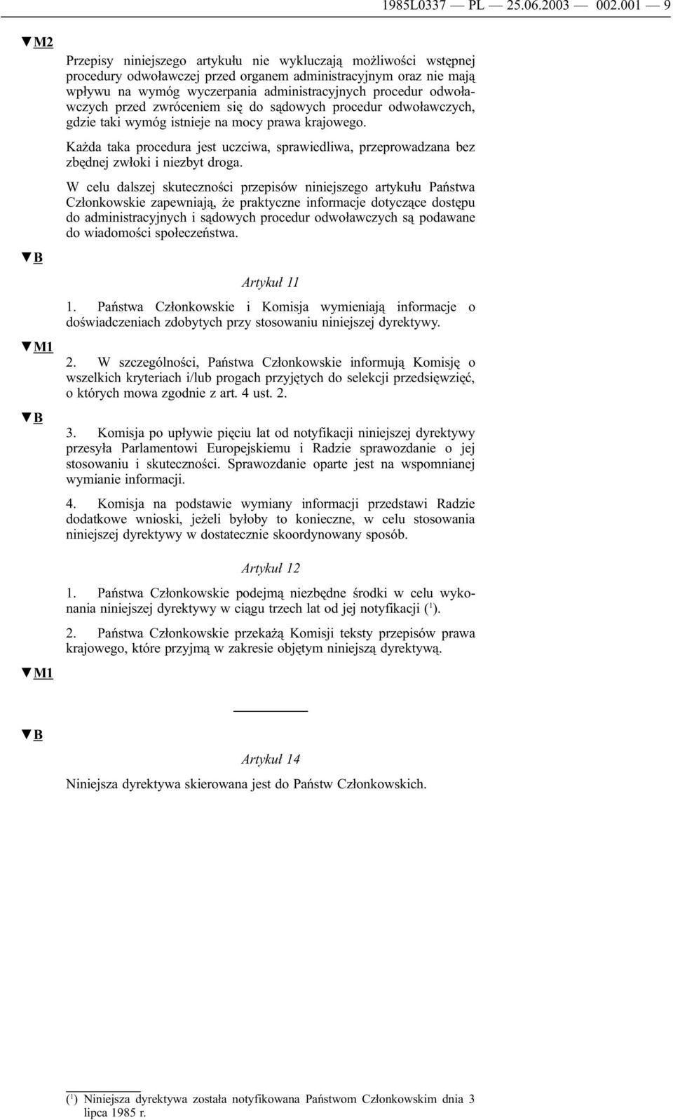 odwoławczych przed zwróceniem się do sądowych procedur odwoławczych, gdzie taki wymóg istnieje na mocy prawa krajowego.