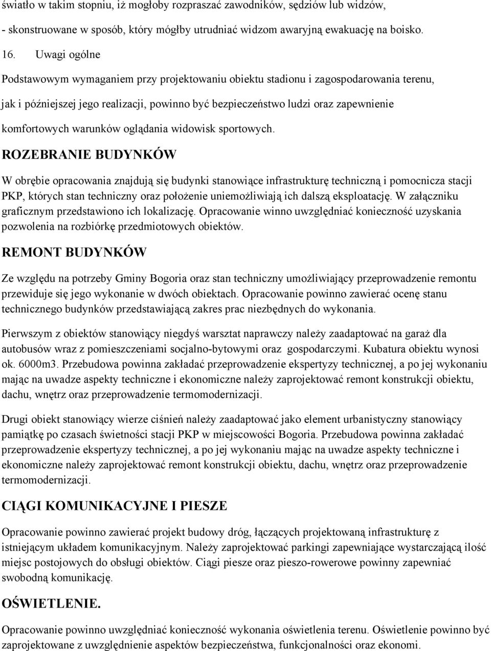 warunków oglądania widowisk sportowych.