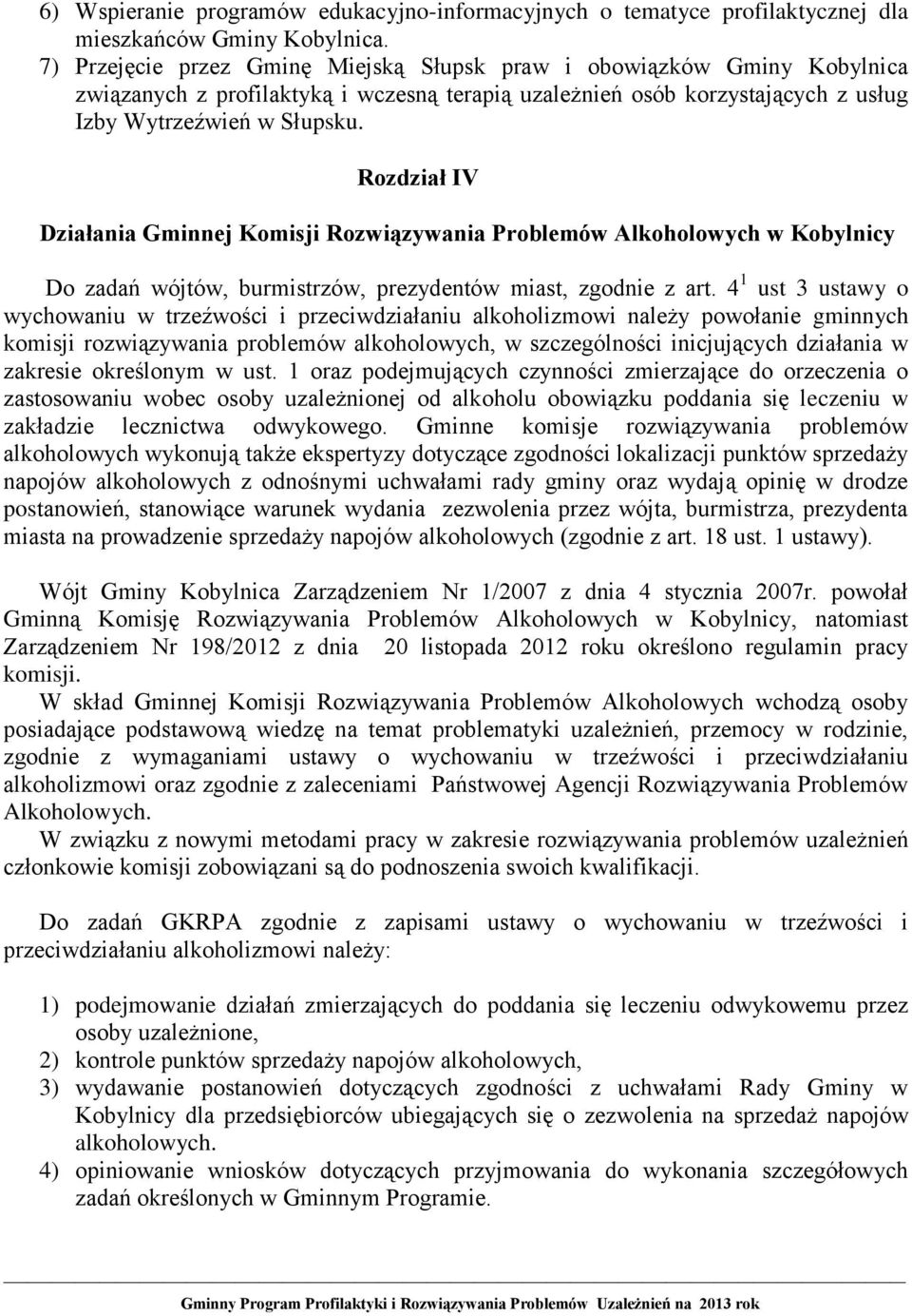 Rozdział IV Działania Gminnej Komisji Rozwiązywania Problemów Alkoholowych w Kobylnicy Do zadań wójtów, burmistrzów, prezydentów miast, zgodnie z art.