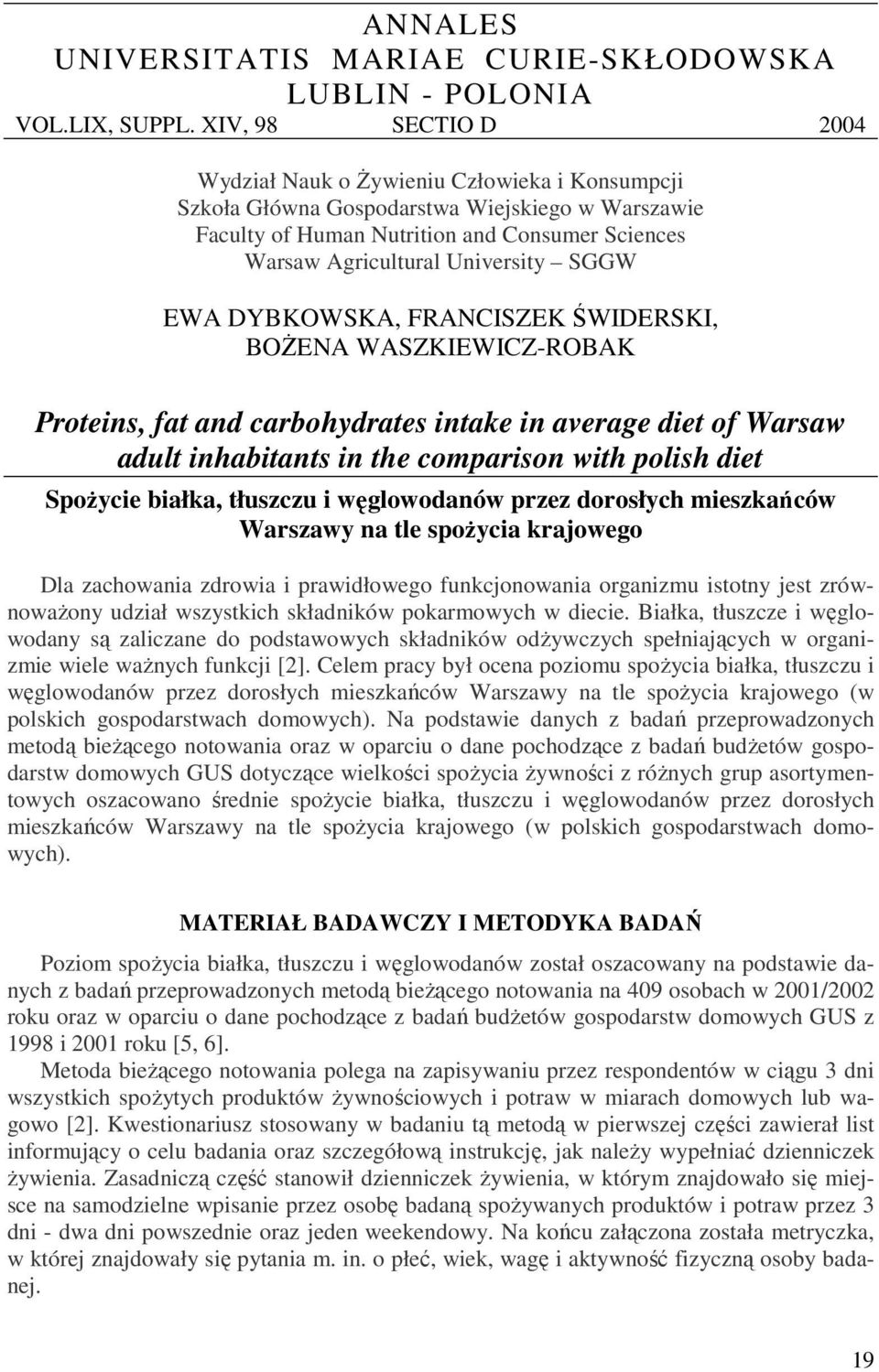 SGGW EWA DYBKOWSKA, FRANCISZEK ŚWIDERSKI, BOŻENA WASZKIEWICZ-ROBAK Proteins, fat and carbohydrates intake in average diet of Warsaw adult inhabitants in the comparison with polish diet Spożycie
