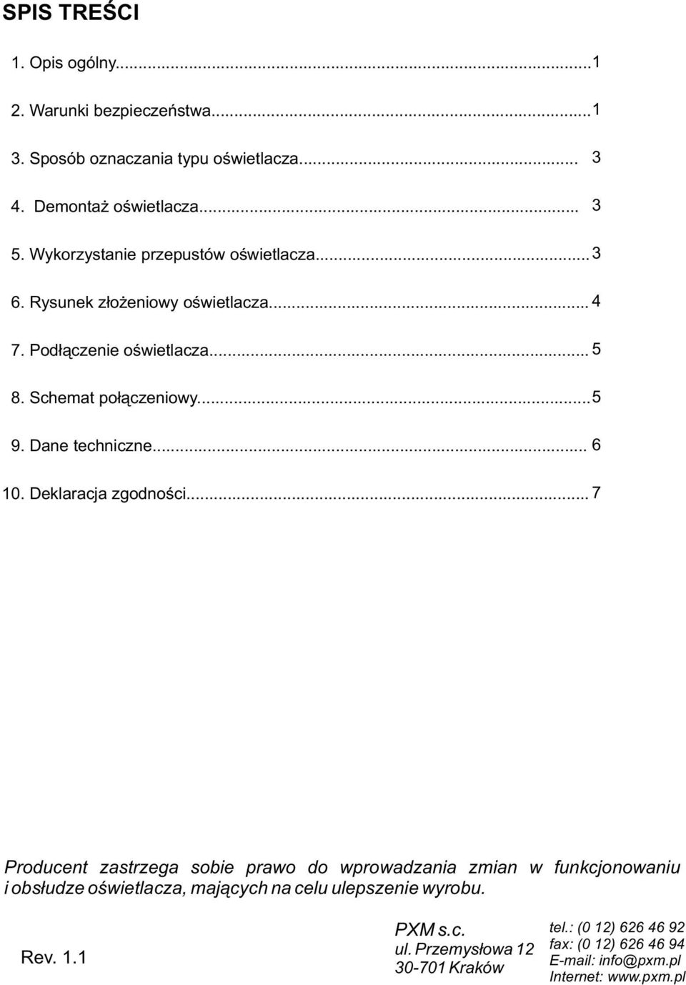 Dane techniczne... 6 10. Deklaracja zgodności.