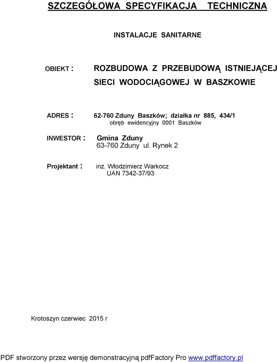 działka nr 885, 434/1 obręb ewidencyjny 0001 Baszków INWESTOR : Gmina Zduny 63-760