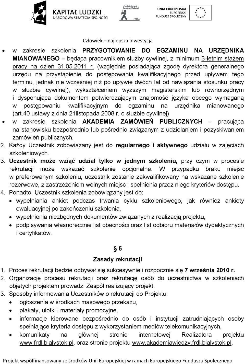 stosunku pracy w służbie cywilnej), wykształceniem wyższym magisterskim lub równorzędnym i dysponująca dokumentem potwierdzającym znajomość języka obcego wymaganą w postępowaniu kwalifikacyjnym do