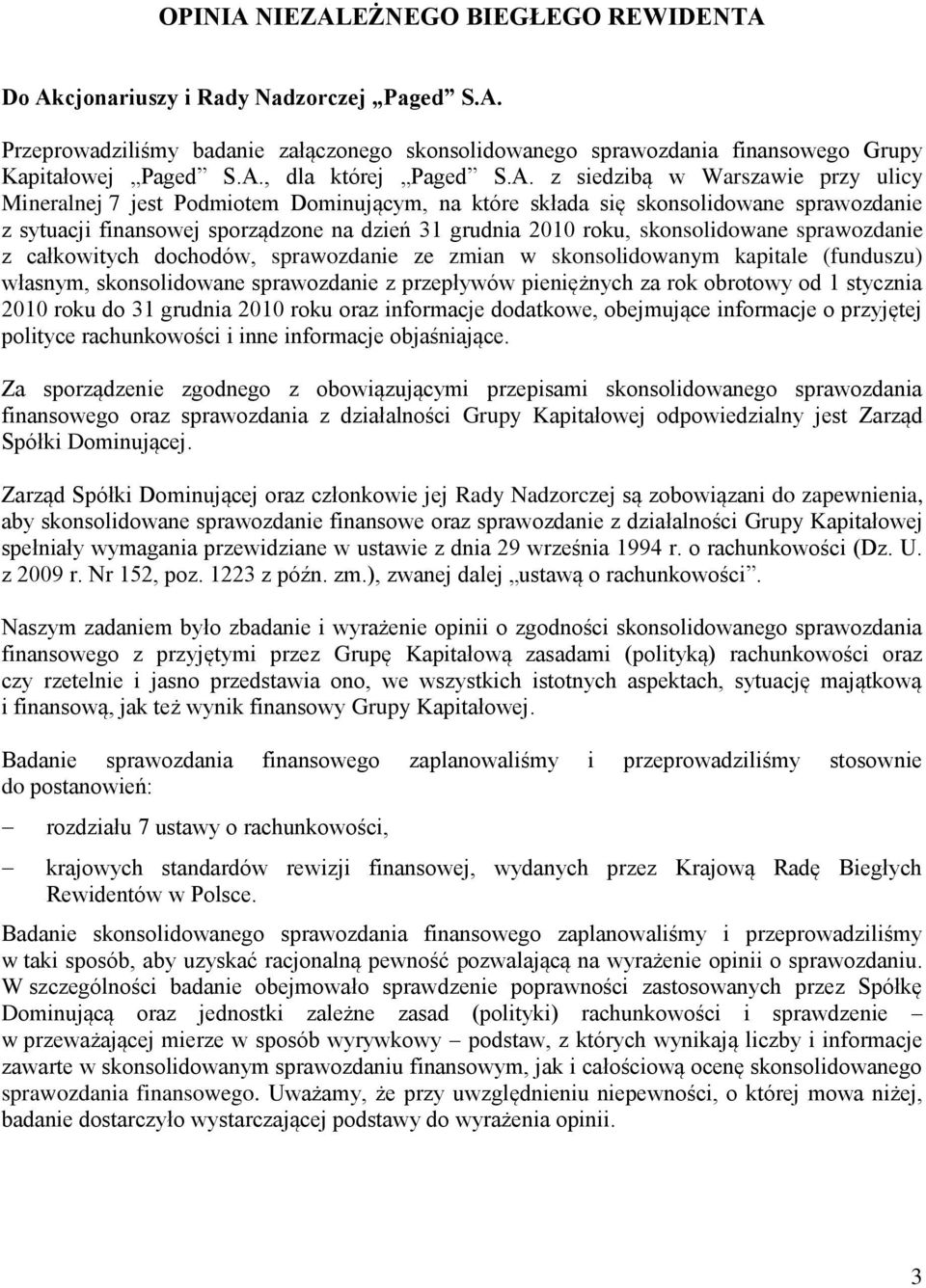 skonsolidowane sprawozdanie z całkowitych dochodów, sprawozdanie ze zmian w skonsolidowanym kapitale (funduszu) własnym, skonsolidowane sprawozdanie z przepływów pieniężnych za rok obrotowy od 1