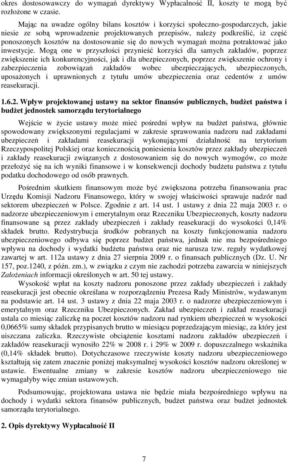 się do nowych wymagań moŝna potraktować jako inwestycje.