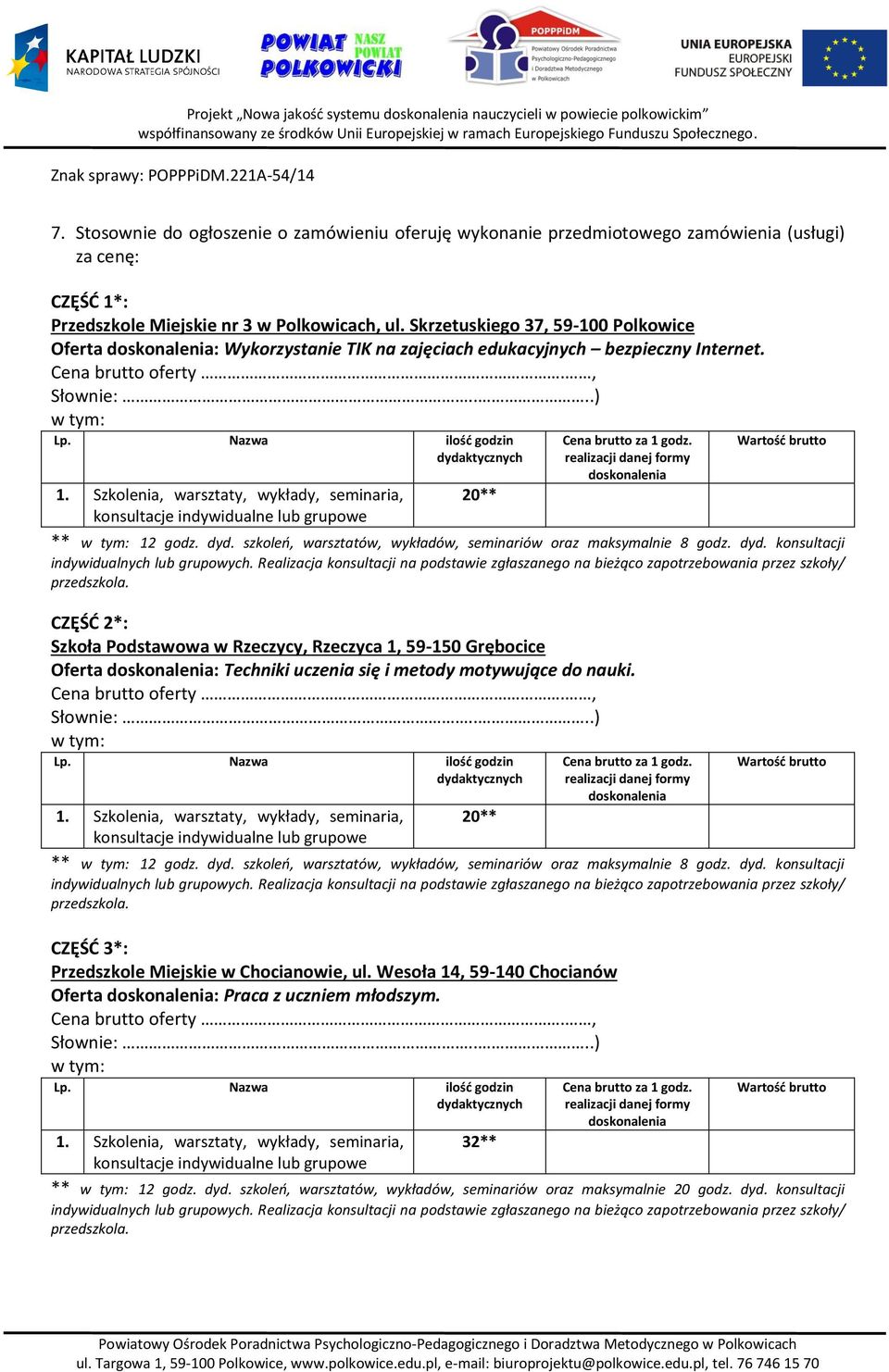 szkoleń, warsztatów, wykładów, seminariów oraz maksymalnie 8 godz. dyd.