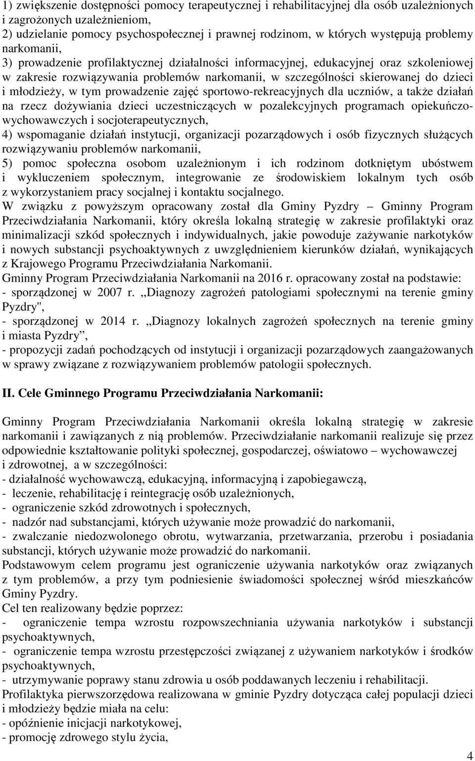 młodzieży, w tym prowadzenie zajęć sportowo-rekreacyjnych dla uczniów, a także działań na rzecz dożywiania dzieci uczestniczących w pozalekcyjnych programach opiekuńczowychowawczych i