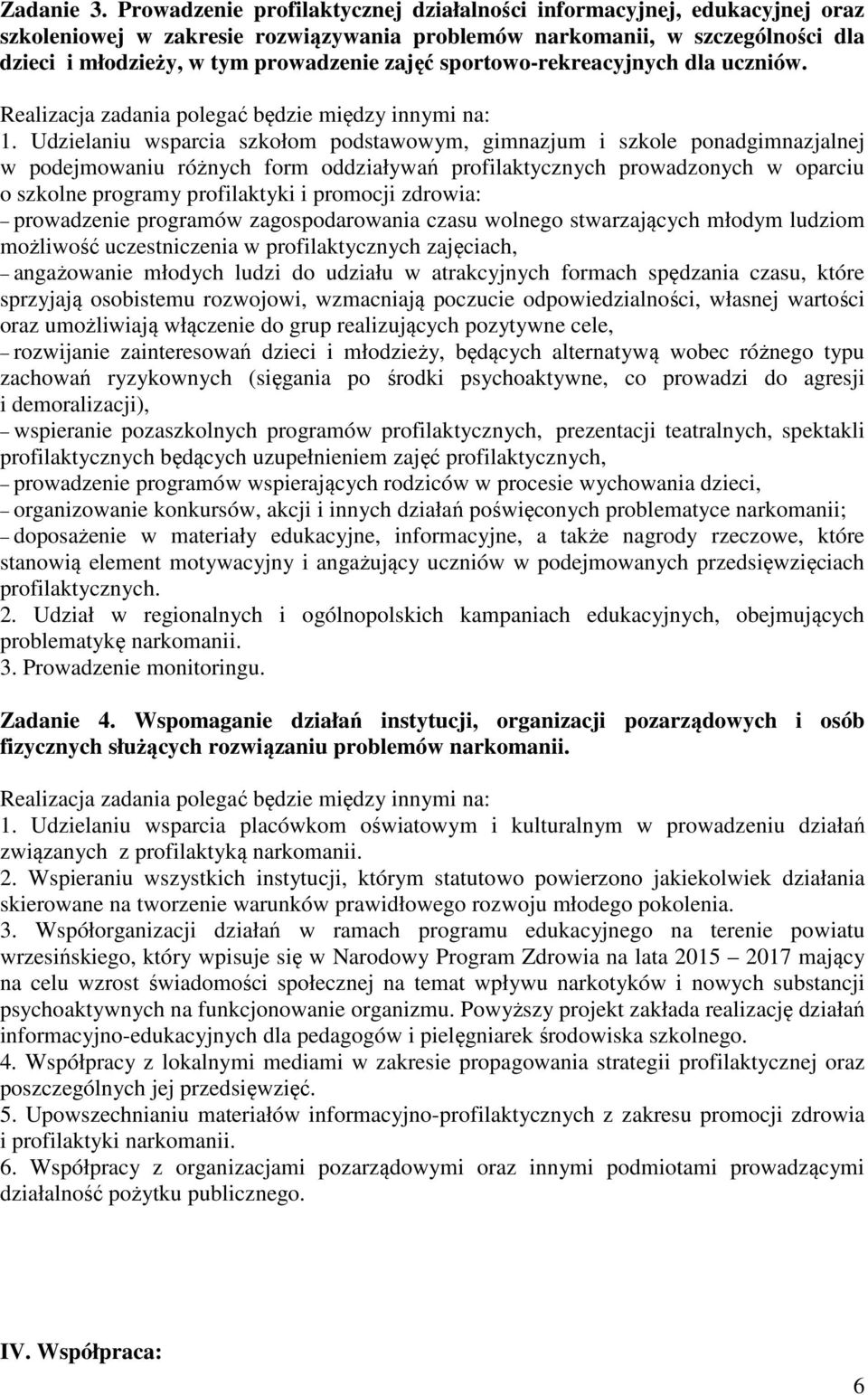 sportowo-rekreacyjnych dla uczniów. Realizacja zadania polegać będzie między innymi na: 1.
