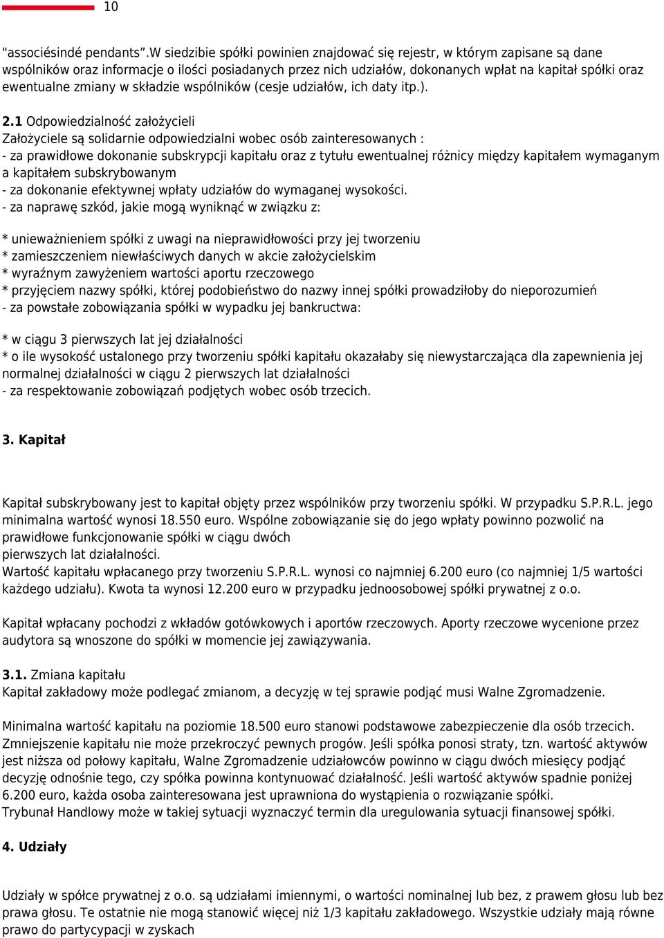 zmiany w składzie wspólników (cesje udziałów, ich daty itp.). 2.