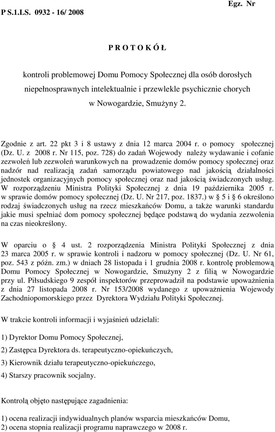 22 pkt 3 i 8 ustawy z dnia 12 marca 2004 r. o pomocy społecznej (Dz. U. z 2008 r. Nr 115, poz.