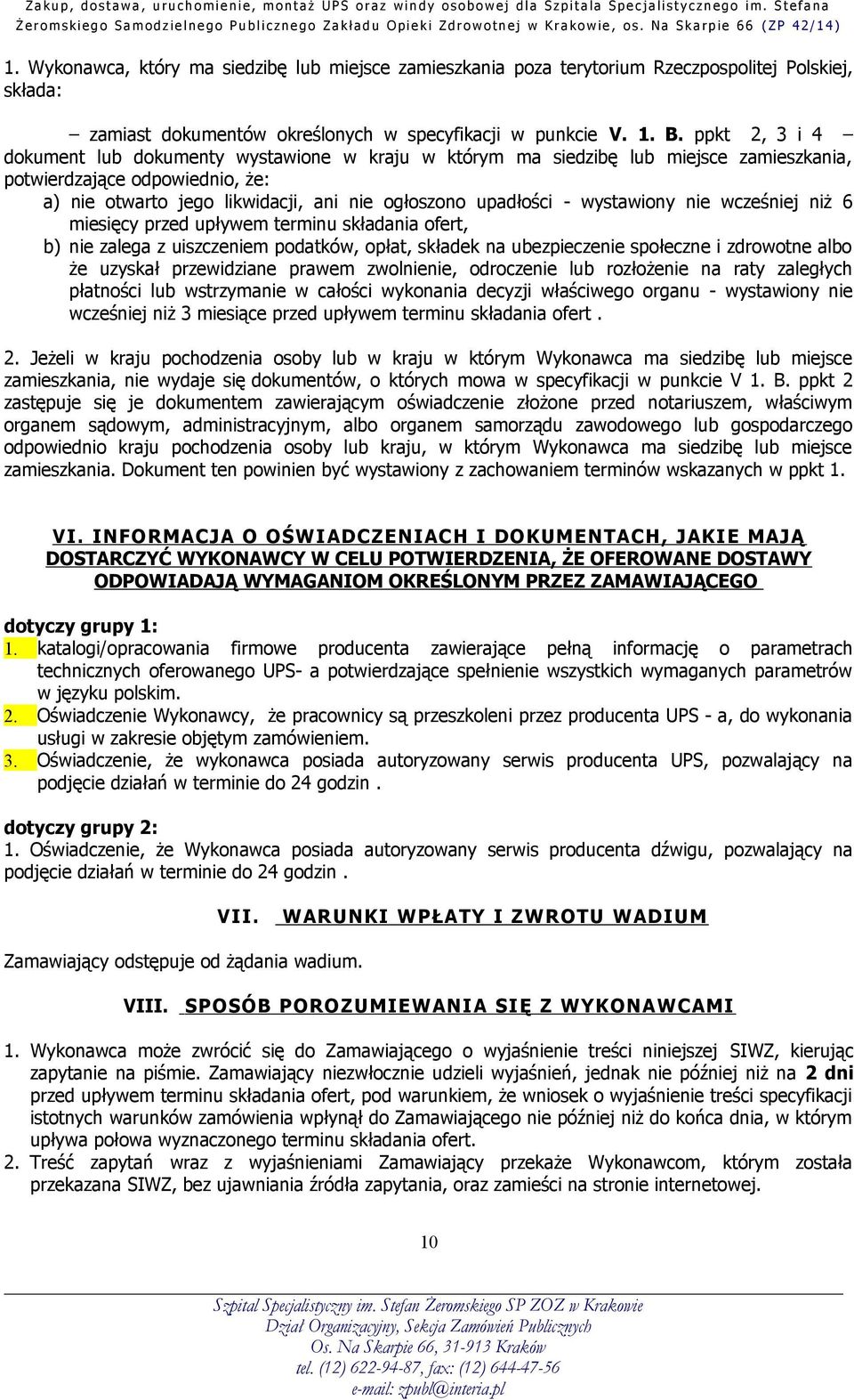 wystawiony nie wcześniej niż 6 miesięcy przed upływem terminu składania ofert, b) nie zalega z uiszczeniem podatków, opłat, składek na ubezpieczenie społeczne i zdrowotne albo że uzyskał przewidziane