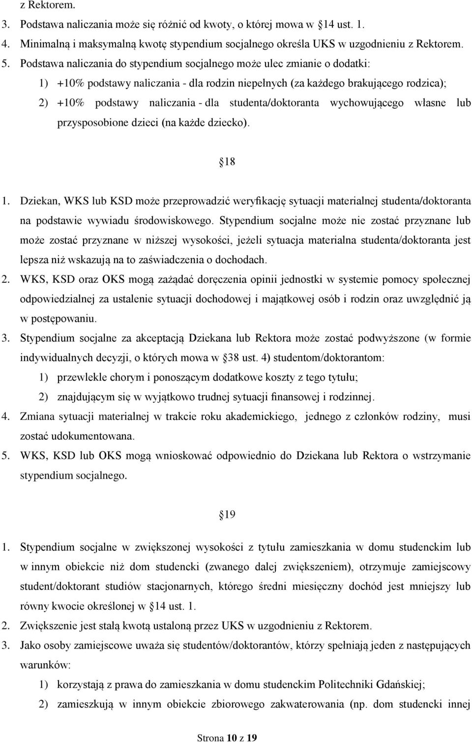 studenta/doktoranta wychowującego własne lub przysposobione dzieci (na każde dziecko). 18 1.