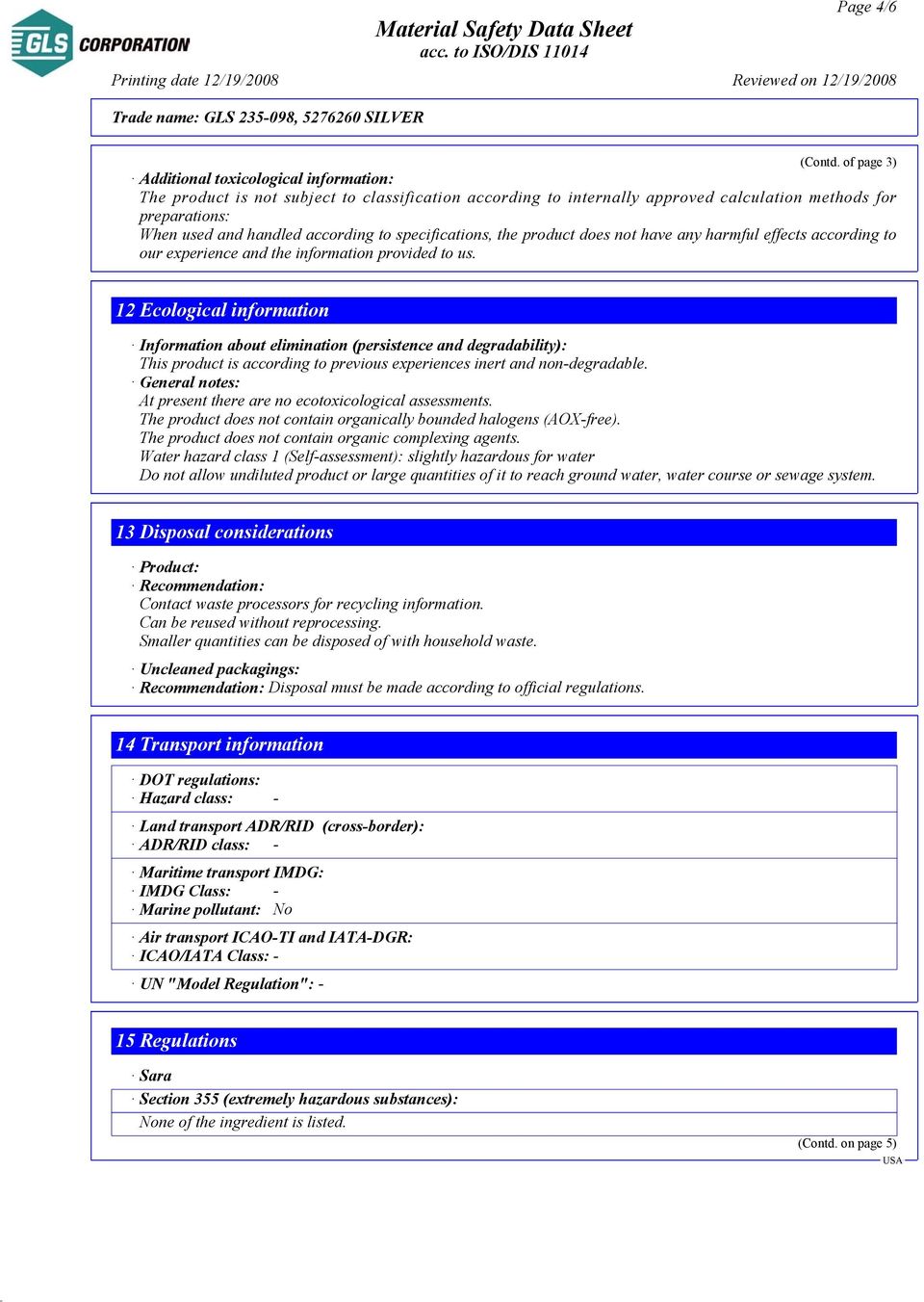 specifications, the product does not have any harmful effects according to our experience and the information provided to us.