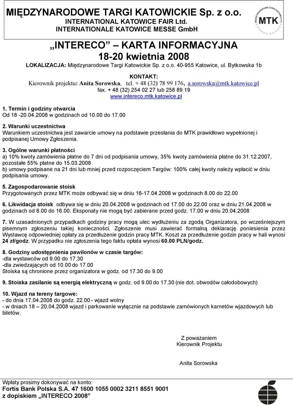 Bytkowska 1b KONTAKT: Kierownik projektu: Anita Sorowska, tel. + 48 (32) 78 99 176, a.sorowska@mtk.katowice.pl fax. + 48 (32) 254 02 27 lub 258 89 19 www.intereco.mtk.katowice.pl 1.