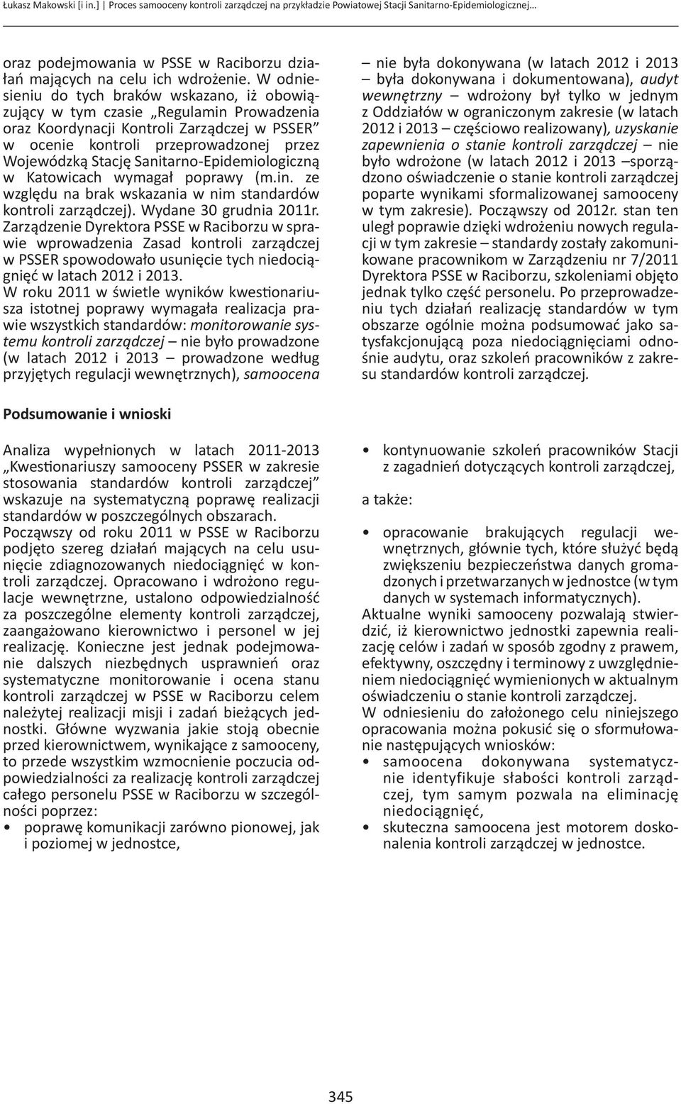 Sanitarno-Epidemiologiczną w Katowicach wymagał poprawy (m.in. ze względu na brak wskazania w nim standardów kontroli zarządczej). Wydane 3 grudnia 211r.