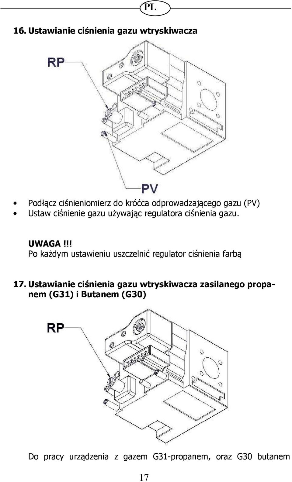 !! Po każdym ustawieniu uszczelnić regulator ciśnienia farbą 17.