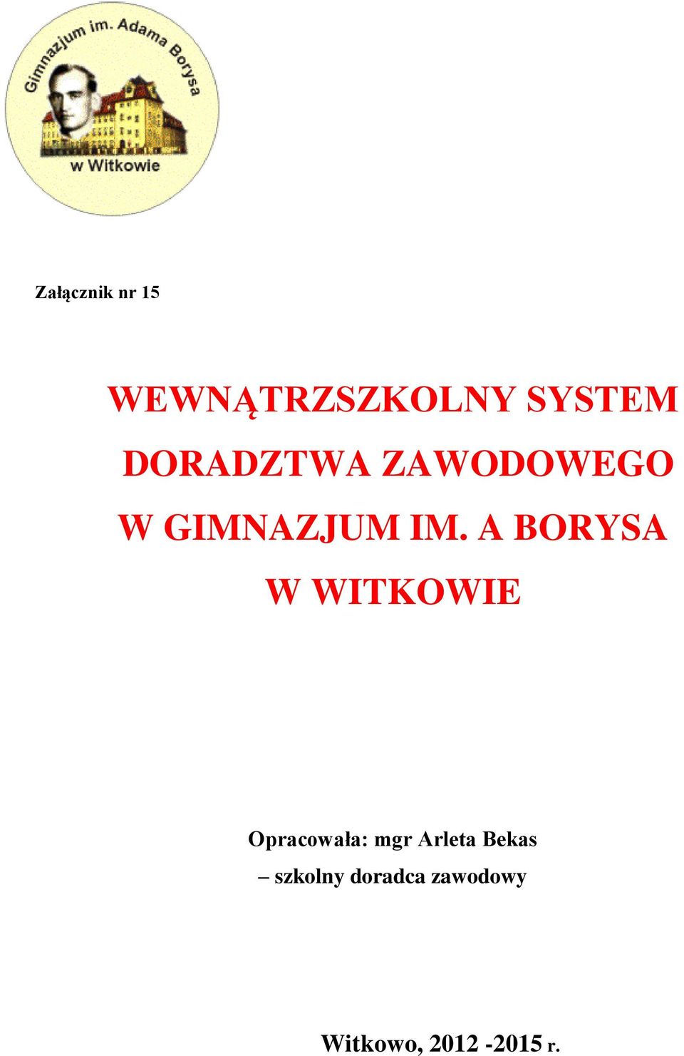 A BORYSA W WITKOWIE Opracowała: mgr Arleta