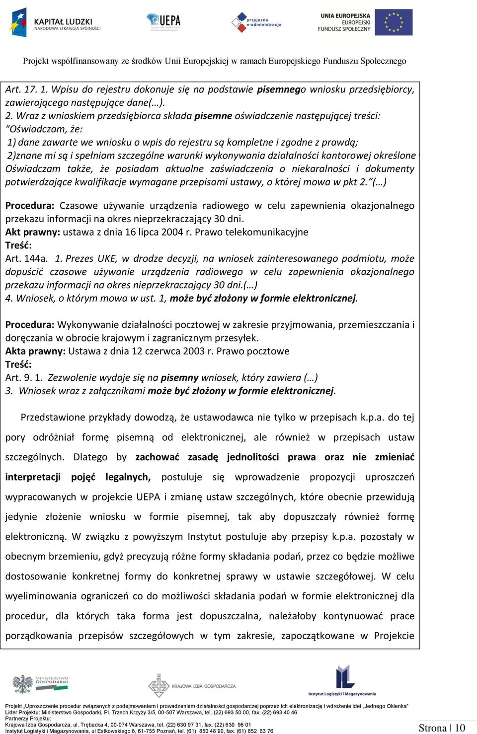 spełniam szczególne warunki wykonywania działalności kantorowej określone w rozdziale 4 u Oświadczam także, że posiadam aktualne zaświadczenia o niekaralności i dokumenty potwierdzające kwalifikacje