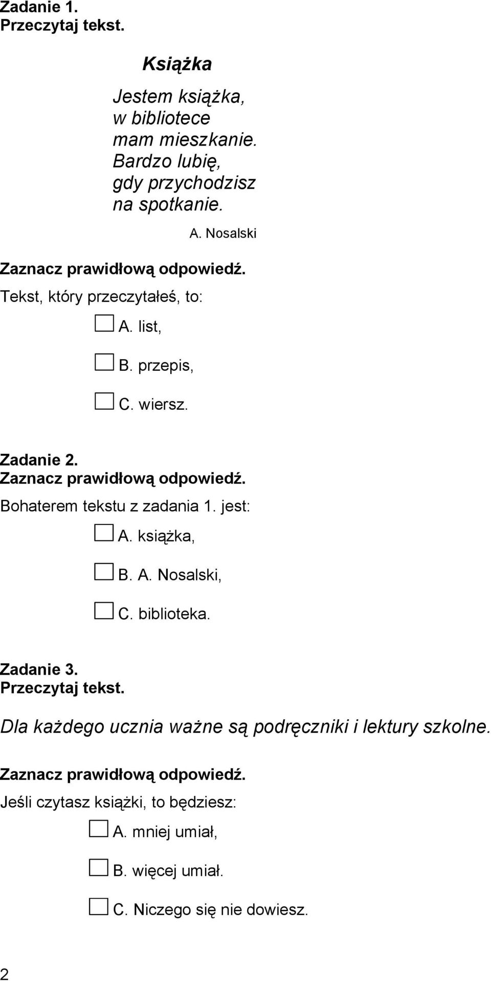 Zadanie 2. Bohaterem tekstu z zadania 1. jest: A. książka, B. A. Nosalski, C. biblioteka. Zadanie 3. Przeczytaj tekst.