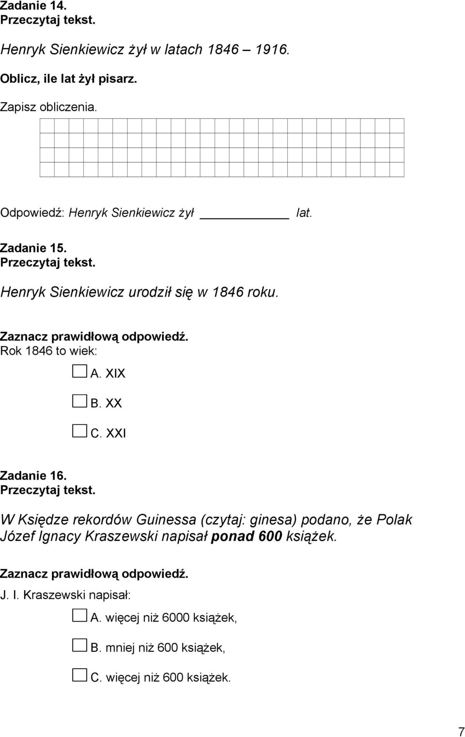 Rok 1846 to wiek: A. XIX B. XX C. XXI Zadanie 16. Przeczytaj tekst.