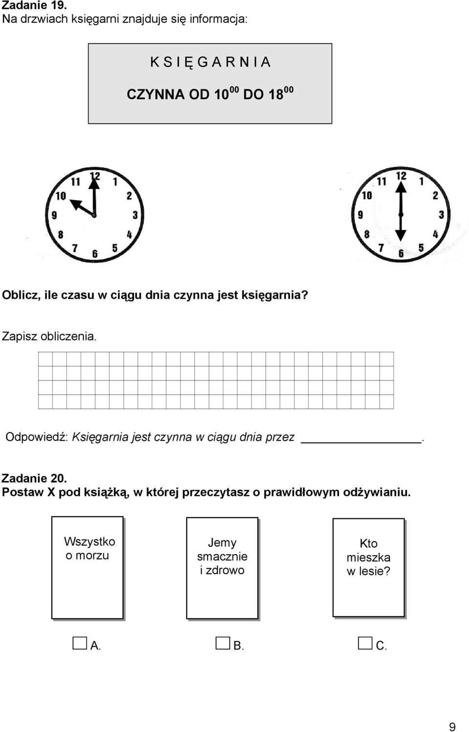 blicz, ile czasu w ciągu dnia czynna jest księgarnia? Zapisz obliczenia.