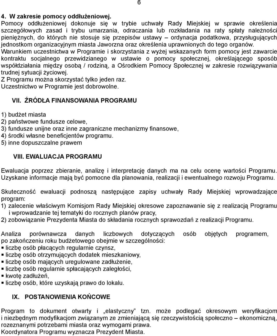 których nie stosuje się przepisów ustawy ordynacja podatkowa, przysługujących jednostkom organizacyjnym miasta Jaworzna oraz określenia uprawnionych do tego organów.