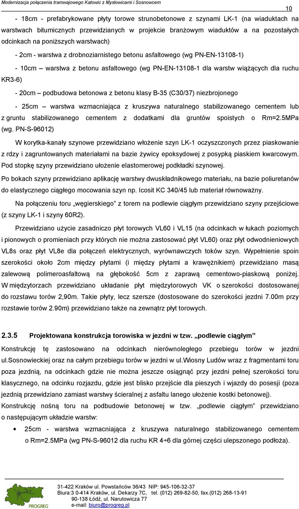 betonowa z betonu klasy B-35 (C30/37) niezbrojonego - 25cm warstwa wzmacniająca z kruszywa naturalnego stabilizowanego cementem lub z gruntu stabilizowanego cementem z dodatkami dla gruntów spoistych