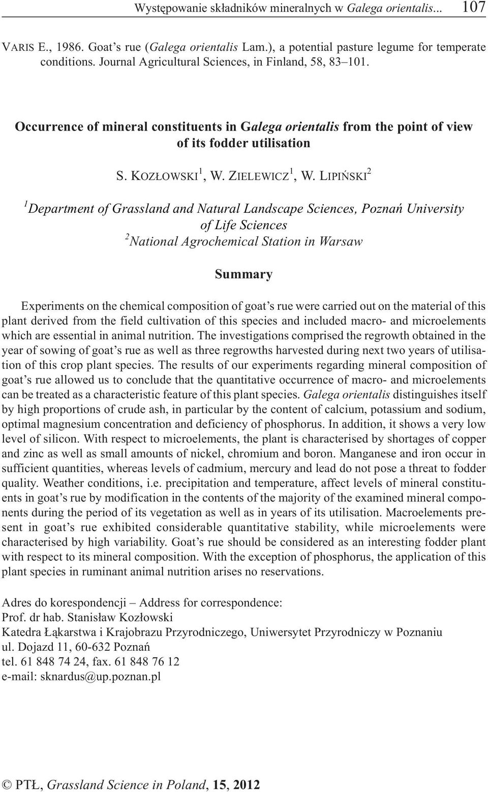 LPÑSK Department of Grassland and Natural Landscape Sciences, Poznañ University of Life Sciences National Agrochemical Station in Warsaw Summary Experiments on the chemical composition of goat s rue