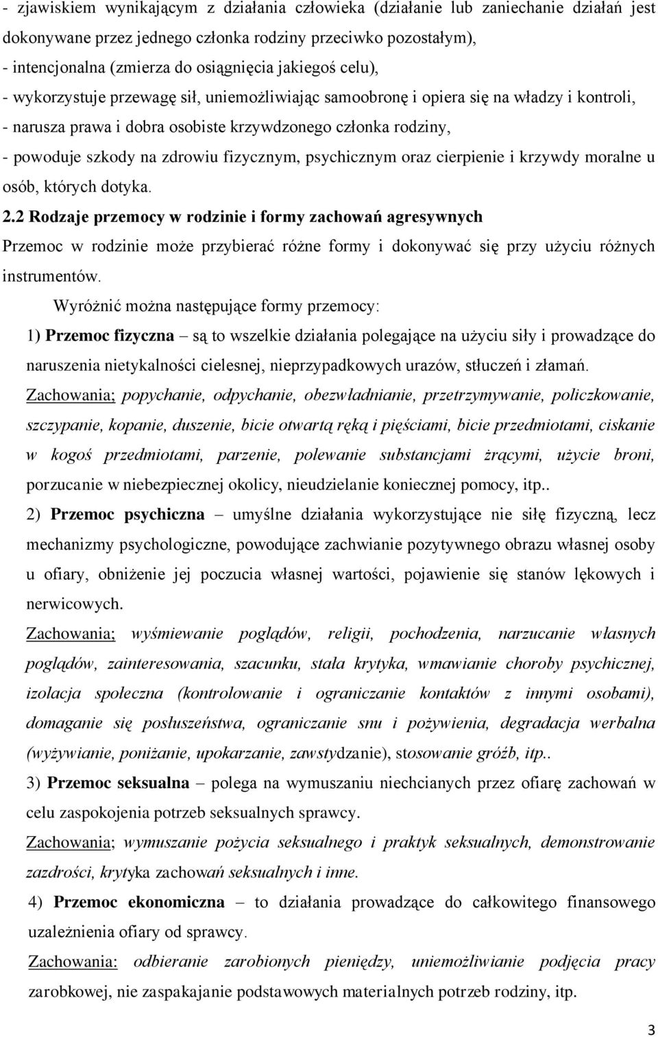 fizycznym, psychicznym oraz cierpienie i krzywdy moralne u osób, których dotyka. 2.