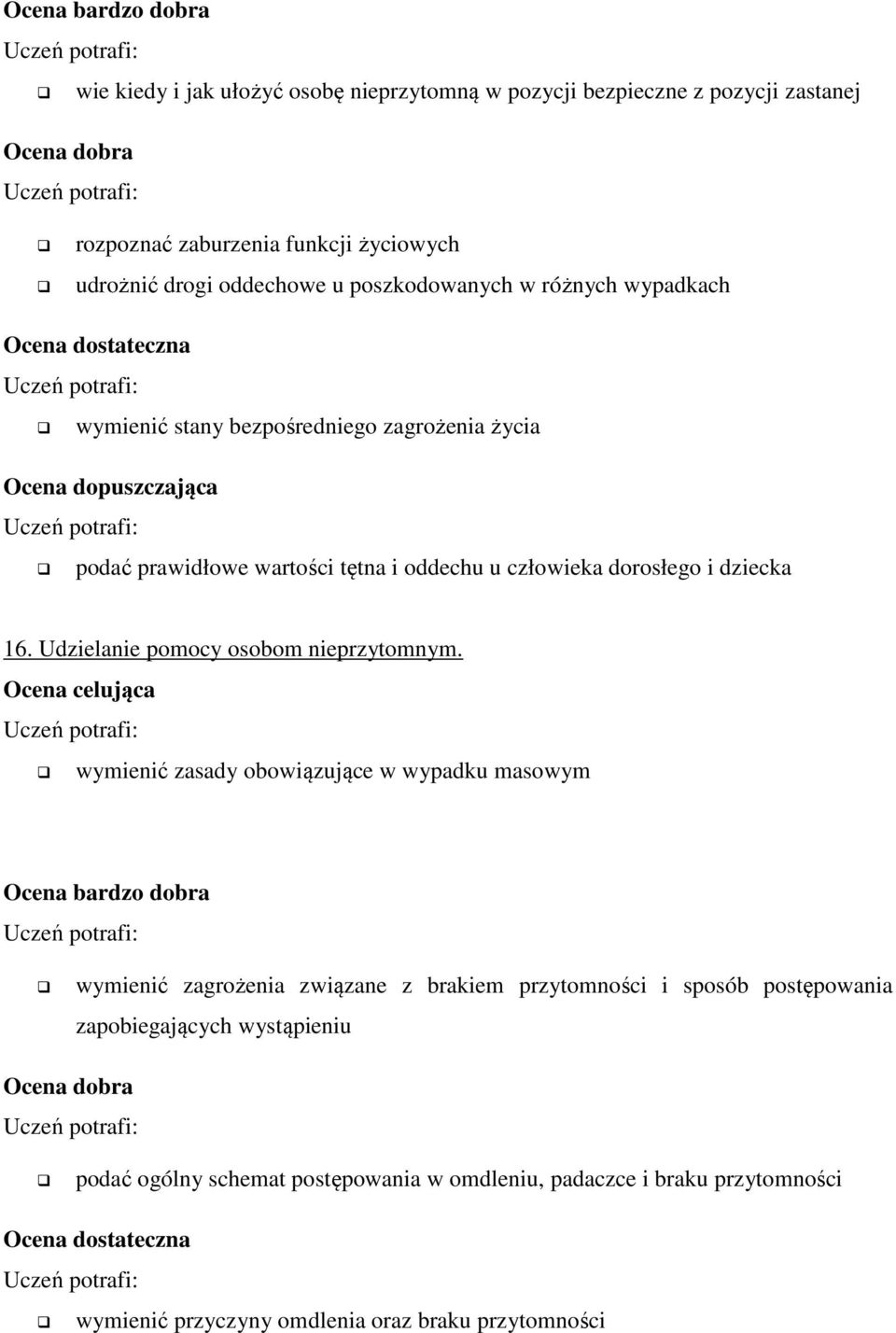 16. Udzielanie pomocy osobom nieprzytomnym.