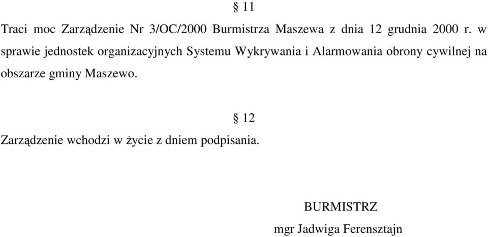 w sprawie jednostek organizacyjnych Systemu Wykrywania i Alarmowania