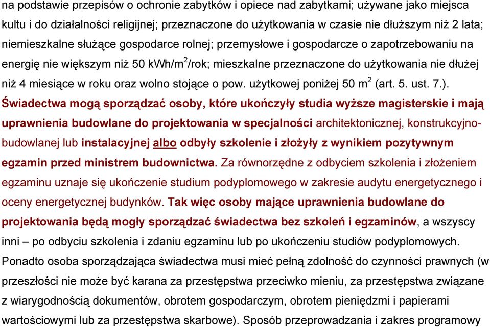 stojące o pow. użytkowej poniżej 50 m 2 (art. 5. ust. 7.).
