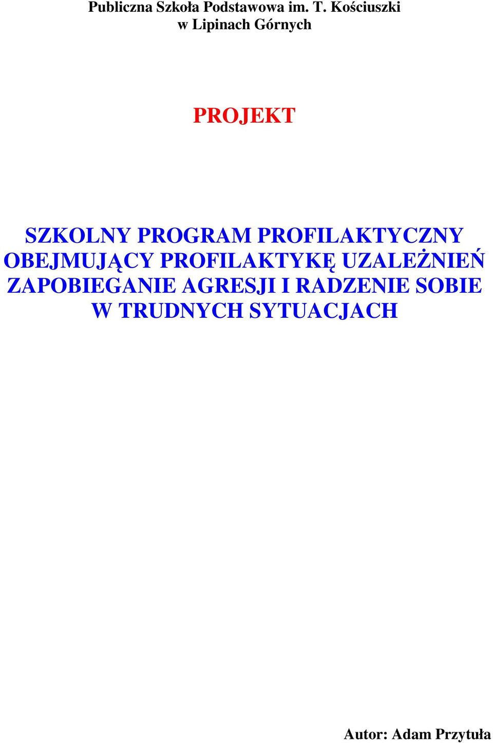 PROFILAKTYCZNY OBEJMUJĄCY PROFILAKTYKĘ UZALEŻNIEŃ